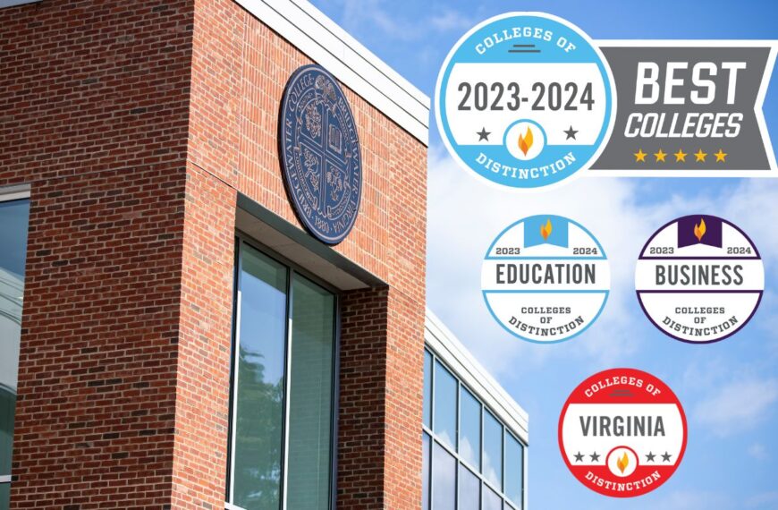 2023-2024 Colleges of Distinction Best Colleges in Education, Business and Virginia.