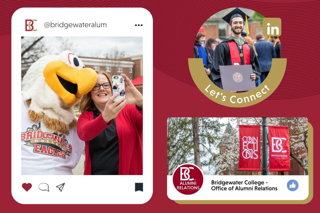 Graphic for Alumni Social Media. Woman taking a selfie with Ernie in Instagram format. Student posing with dimploma at commencement in LinkedIn format. Bridgewater College -Office of Alumni Relations in Facebook format with cover photo of BC banners in spring. 