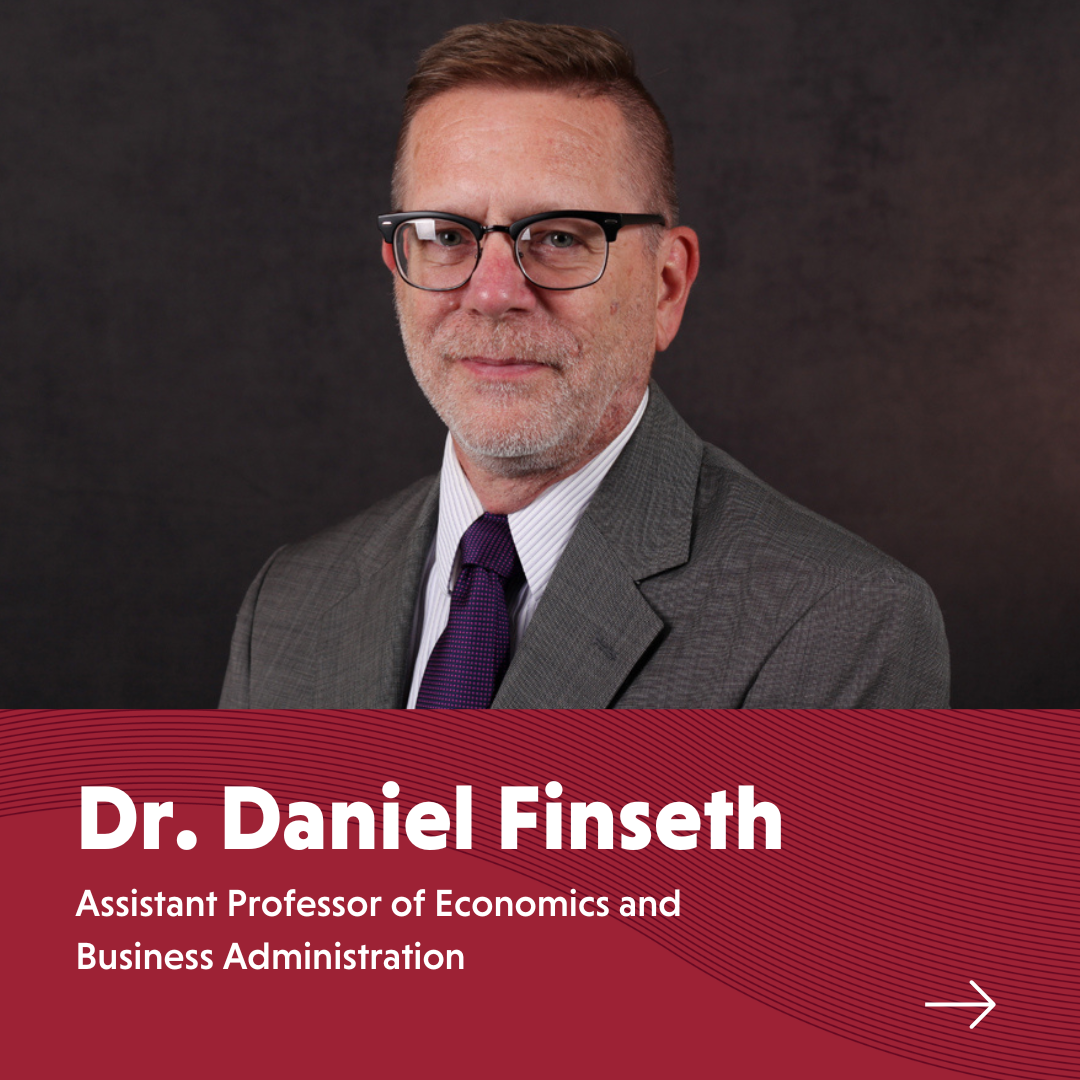 Dr Daniel Finseth Assistant Professor of Economics and Business Administration