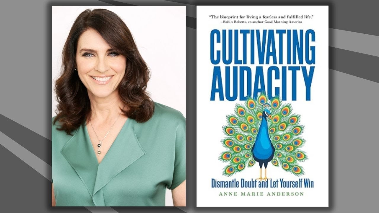 Anne Marie Anderson, author of Cultivating Audacity: How to Dismantle Doubt and Let Yourself Win