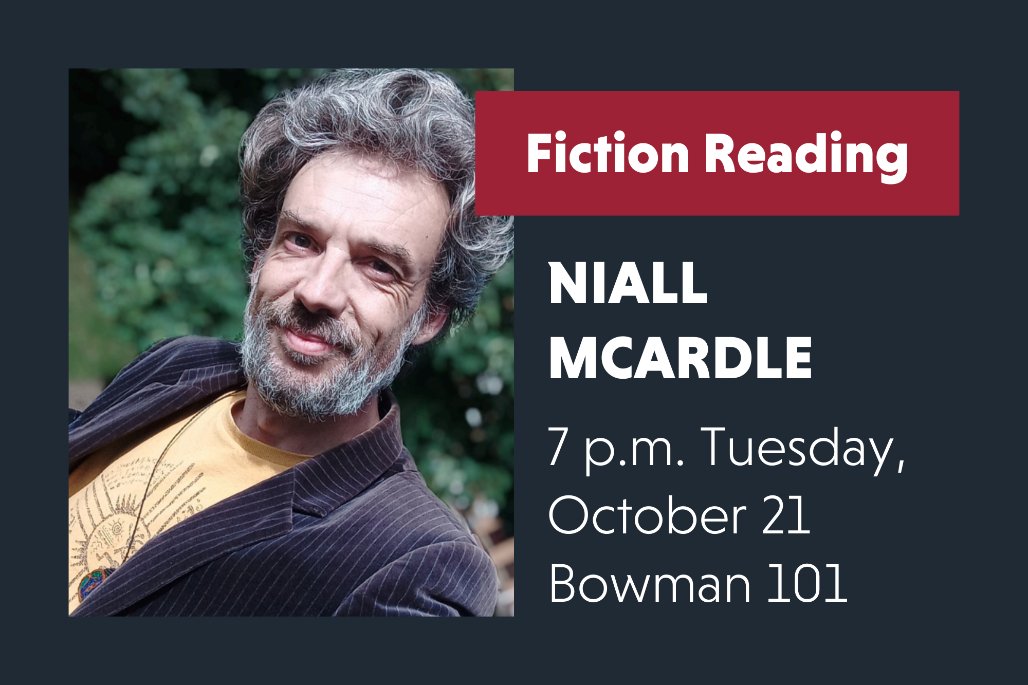 Niall McArdle Fiction Reading, 7 P-M, Tuesday, October 21, in Bowman room 101