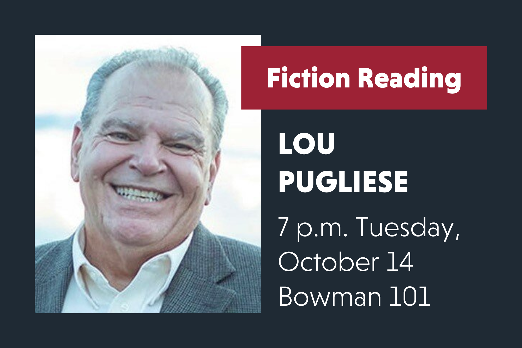 Lou Pugliese Fiction Reading, 7 P-M, Tuesday, October 14, in Bowman room 101